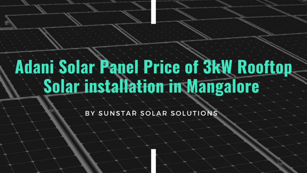 Adani Solar Panel Price of 3kW Rooftop Solar installation in Mangalore by SunStar Solar Solutions